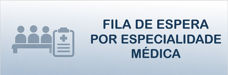 Fila de Espera por Especialidade Médica