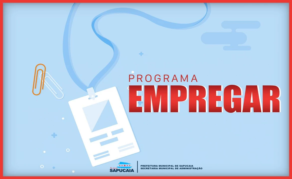 Prefeitura Municipal de Sapucaia cria programa para inserção de pessoas desempregadas no mercado de trabalho